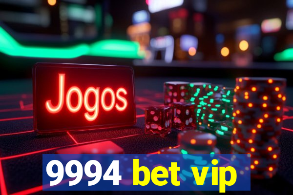 9994 bet vip